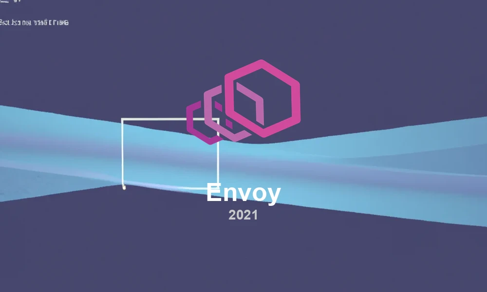Envoy 1.18: Data Plane Evolution