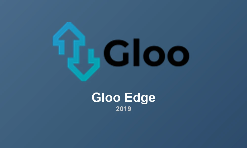 Gloo Edge 1.0: Production-Ready API Gateway