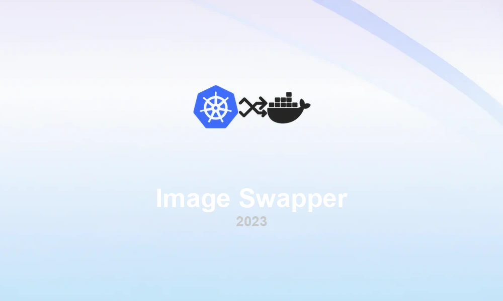 Image Swapper 1.0: Container Image Mirroring and Security