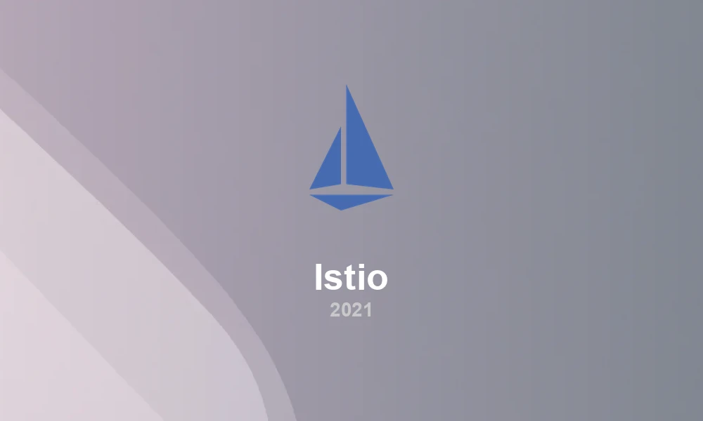 Istio 1.11: Multi-Cluster and Security Enhancements