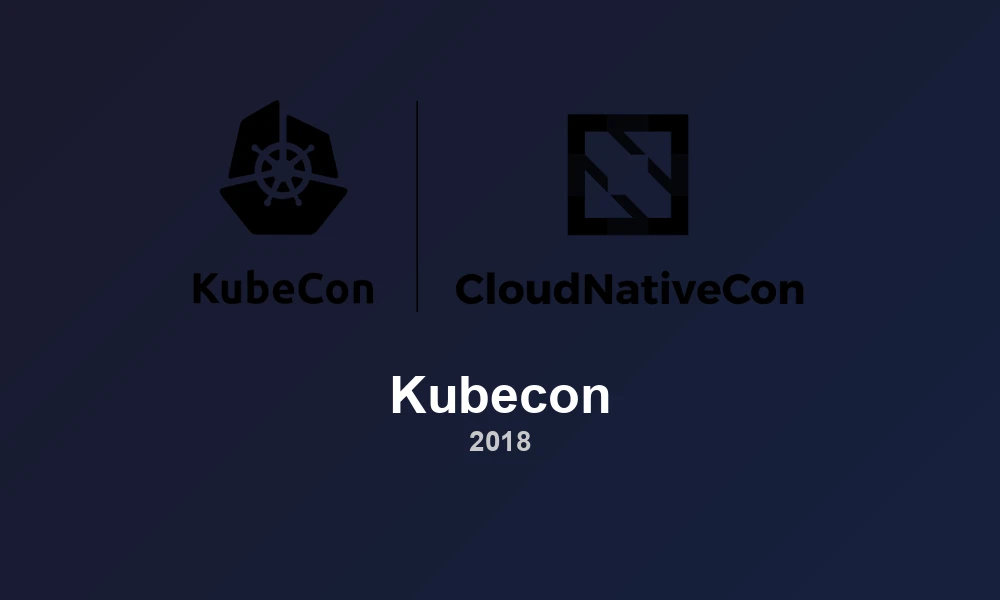 KubeCon + CloudNativeCon 2018: From “Adoption” to “Operations at Scale”