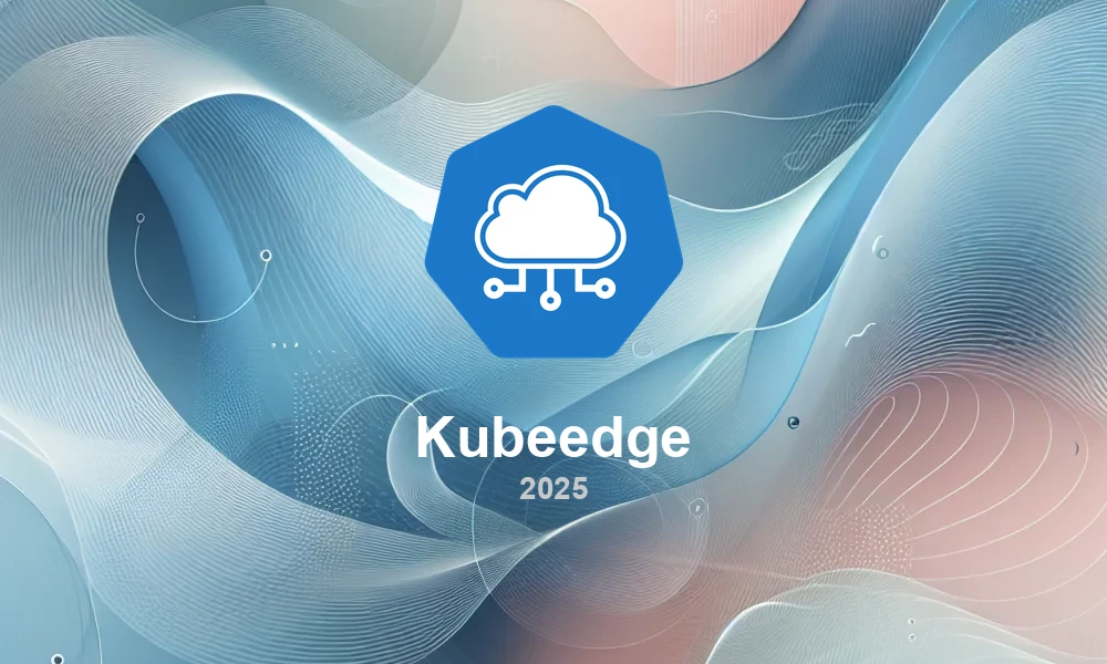 KubeEdge 1.15: Edge Computing Reliability and Performance