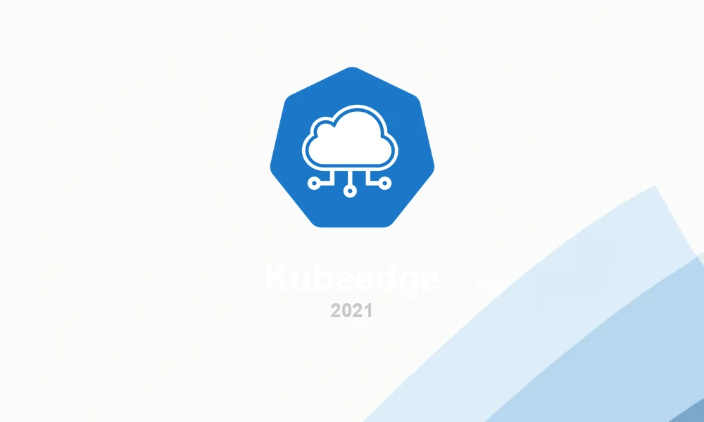 KubeEdge 1.8: Edge Computing on Kubernetes