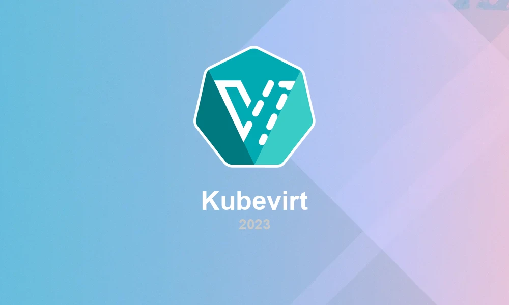 KubeVirt 0.59: Virtual Machine Management Evolution
