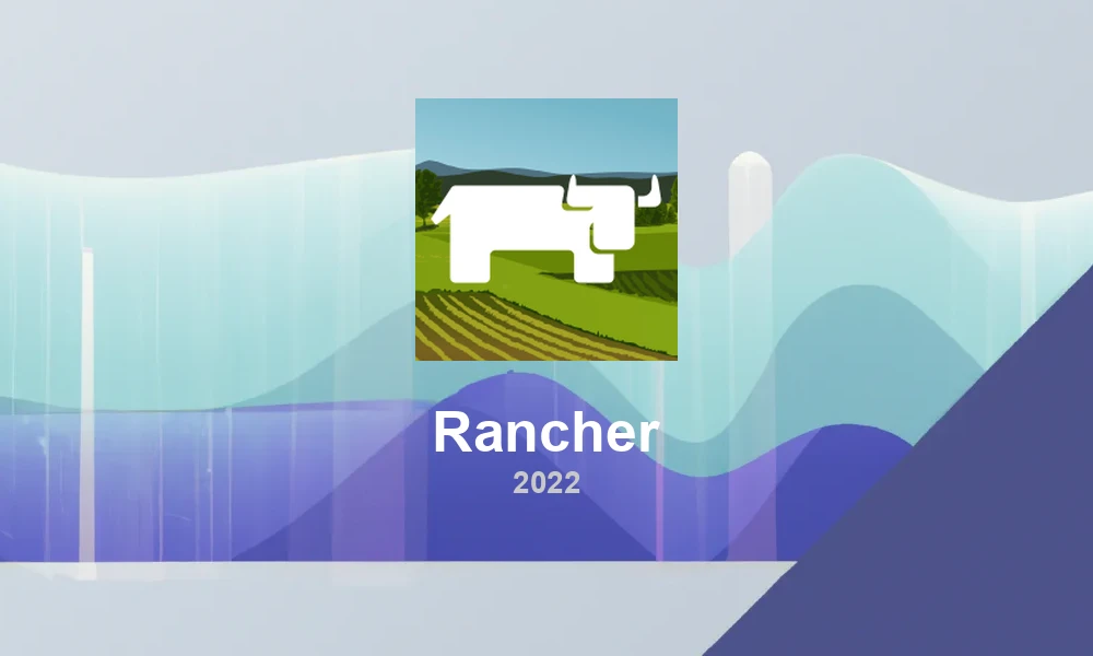 Rancher 2.7: Kubernetes Management Platform Evolution
