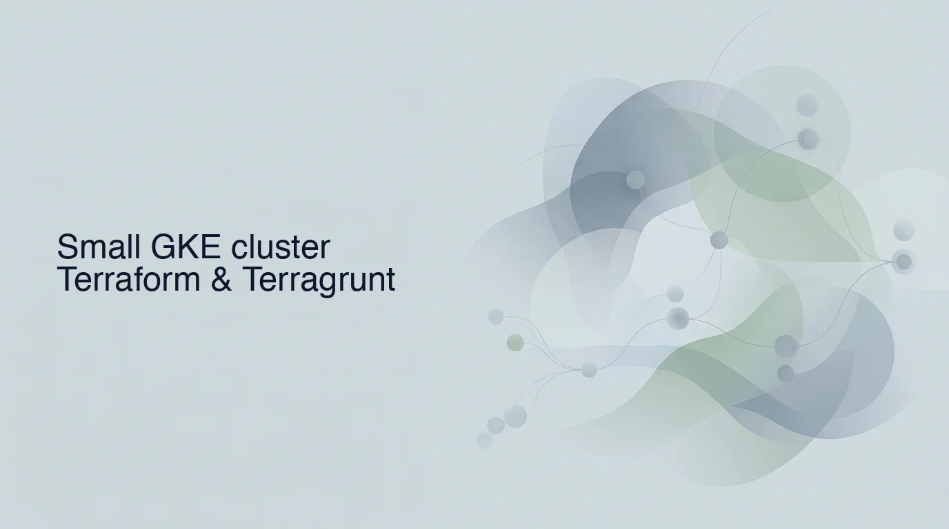 Provisioning a Small GKE Cluster with Terraform and Terragrunt